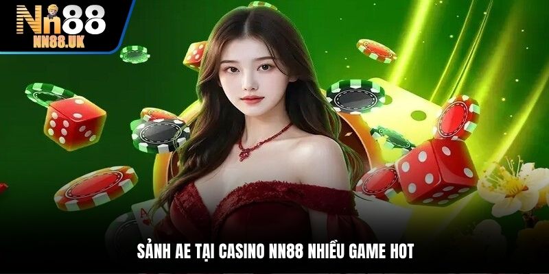 Sảnh AE tại casino NN88 nhiều game hot