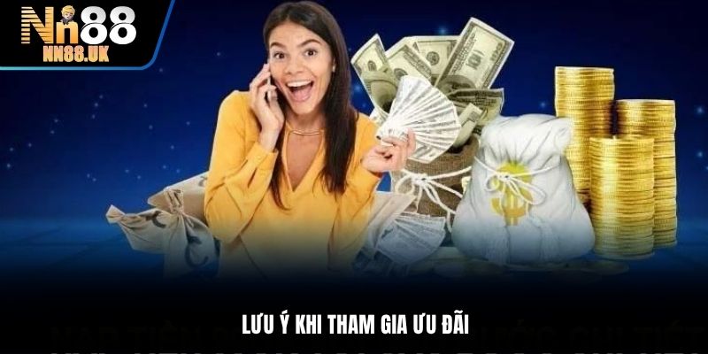Lưu ý khi tham gia ưu đãi