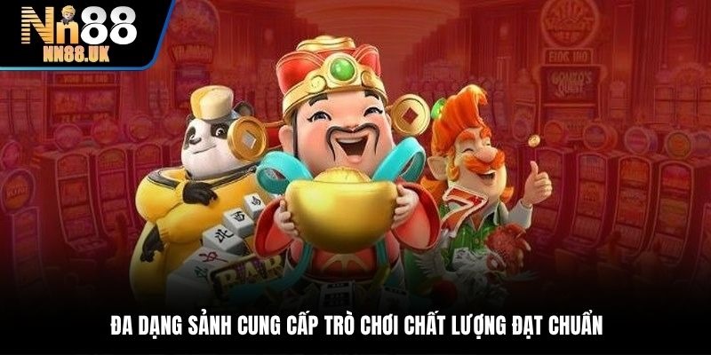 Đa dạng sảnh cung cấp nổ hũ NN88 hấp dẫn