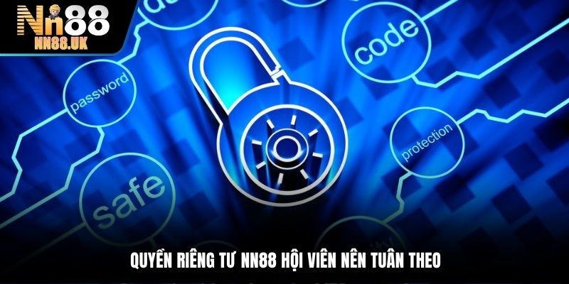 Quyền riêng tư NN88 hội viên nên tuân theo